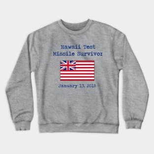 Hawaii Test Missile Survivor Crewneck Sweatshirt